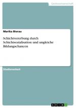 Schichtvererbung durch Schichtsozialisation und ungleiche Bildungschancen / Marika Bierau / Taschenbuch / Paperback / 24 S. / Deutsch / 2014 / GRIN Verlag / EAN 9783656632061