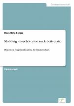 Mobbing - Psychoterror am Arbeitsplatz / Phänomen, Folgen und Analyse des Traumaverlaufs / Florentine Sellier / Taschenbuch / Paperback / 224 S. / Deutsch / 1997 / Diplom.de / EAN 9783838603582