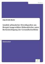 Qualität pflanzlicher Eiweißquellen am Beispiel ausgewählter Hülsenfrüchte unter Berücksichtigung der Gesundheitseffekte / Anja Kristin Besler / Taschenbuch / Paperback / 76 S. / Deutsch / 2003