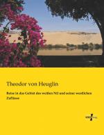 Reise in das Gebiet des weißen Nil und seiner westlichen Zuflüsse / Theodor Von Heuglin / Taschenbuch / Paperback / 412 S. / Deutsch / 2019 / Vero Verlag / EAN 9783957382344