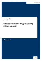 Betriebssysteme und Programmierung mobiler Endgeräte / Sebastian Eßer / Taschenbuch / Paperback / 96 S. / Deutsch / 2005 / Diplom.de / EAN 9783838691695