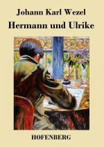 Hermann und Ulrike / Johann Karl Wezel / Taschenbuch / Paperback / 648 S. / Deutsch / 2013 / Henricus - Edition Deutsche Klassik GmbH, Berlin / EAN 9783843035460