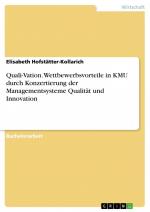 Quali-Vation. Wettbewerbsvorteile in KMU durch Konzertierung der Managementsysteme Qualität und Innovation / Elisabeth Hofstätter-Kollarich / Taschenbuch / Paperback / 80 S. / Deutsch / 2013