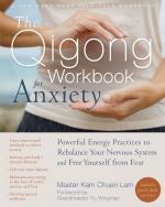 The Qigong Workbook for Anxiety / Powerful Energy Practices to Rebalance Your Nervous System and Free Yourself from Fear / Lam Kam Chuen / Taschenbuch / Kartoniert Broschiert / Englisch / 2014