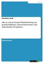 Alle an einem Strang? Whistleblowing aus gesellschaftlicher, unternehmerischer und individueller Perspektive. / Dorothea Gruß / Taschenbuch / Paperback / 36 S. / Deutsch / 2013 / GRIN Verlag