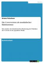 Die Coverversion als musikalischer Eklektizismus / Eine Analyse der künstlerischen Bedeutung der Praktiken des Coverns in der populären Musik / Ariane Petschow / Taschenbuch / Paperback / 80 S. / 2013