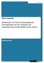 Bohemund von Tarent. Herausragende Persönlichkeit bei der Schlacht um Antiochia oder ein Heerführer unter vielen? / Oliver Salewski / Taschenbuch / Paperback / 24 S. / Deutsch / 2013 / GRIN Verlag