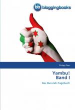 Yambu! Band I / Das Burundi-Tagebuch / Philipp Ziser / Taschenbuch / Paperback / 192 S. / Deutsch / 2013 / BloggingBooks / EAN 9783841771100