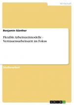 Flexible Arbeitszeitmodelle - Vertrauensarbeitszeit im Fokus / Benjamin Günther / Taschenbuch / Paperback / 24 S. / Deutsch / 2012 / GRIN Verlag / EAN 9783656309628