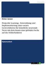 Projectile Learning - Entwicklung und Implementierung eines neuen Lernverfahrens für künstliche neuronale Netze mit dem Ansatz einer globalen Suche auf der Fehlerfunktion / Dieter Janzen / Taschenbuch