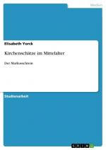 Kirchenschätze im Mittelalter / Der Markusschrein / Elisabeth Yorck / Taschenbuch / Paperback / 24 S. / Deutsch / 2012 / GRIN Verlag / EAN 9783656168201