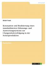 Konzeption und Realisierung eines standardisierten Erfassungs- und Auswertungssystems zur Chargenrückverfolgung in der Serienproduktion / Ulrich Track / Taschenbuch / Paperback / 124 S. / Deutsch