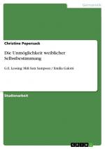 Die Unmöglichkeit weiblicher Selbstbestimmung / G.E. Lessing: Miß Sara Sampson Emilia Galotti / Christine Pepersack / Taschenbuch / Paperback / 40 S. / Deutsch / 2012 / GRIN Verlag / EAN 9783656168454