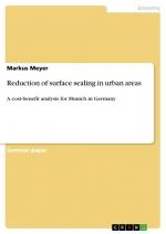 Reduction of surface sealing in urban areas / A cost-benefit analysis for Munich in Germany / Markus Meyer / Taschenbuch / Paperback / 40 S. / Englisch / 2011 / GRIN Verlag / EAN 9783656070238