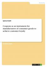 Coupons as an instrument for manufacturers of consumer goods to achieve customer loyalty / Sylvia Krahl / Taschenbuch / Paperback / 40 S. / Englisch / 2012 / GRIN Verlag / EAN 9783656109242