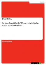 Zu Jean Baudrillards "Warum ist nicht alles schon verschwunden?" / Oliver Köller / Taschenbuch / Paperback / 24 S. / Deutsch / 2012 / GRIN Verlag / EAN 9783656104704