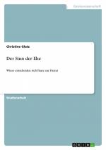 Der Sinn der Ehe / Wieso entscheiden sich Paare zur Heirat / Christine Glatz / Taschenbuch / Paperback / 24 S. / Deutsch / 2011 / GRIN Verlag / EAN 9783640961665