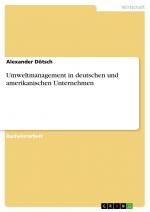 Umweltmanagement in deutschen und amerikanischen Unternehmen / Alexander Dötsch / Taschenbuch / Paperback / 60 S. / Deutsch / 2011 / GRIN Verlag / EAN 9783640936953