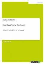 Der literarische Ehebruch / Dargestellt anhand Clarins "La Regenta" / Moritz Jan Schütze / Taschenbuch / Paperback / 24 S. / Deutsch / 2011 / GRIN Verlag / EAN 9783640921331