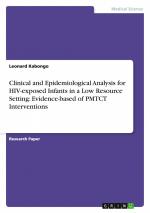 Clinical and Epidemiological Analysis for HIV-exposed Infants in a Low Resource Setting: Evidence-based of PMTCT Interventions / Leonard Kabongo / Taschenbuch / 28 S. / Englisch / 2011 / GRIN Verlag