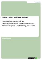 Das Mitarbeitergespräch als Führungsinstrument ¿ unter besonderer Betrachtung von Anerkennung und Kritik / Torsten Kreissl (u. a.) / Taschenbuch / Paperback / 36 S. / Deutsch / 2011 / GRIN Verlag