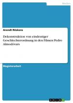 Dekonstruktion von eindeutiger Geschlechterordnung in den Filmen Pedro Almodóvars / Arendt Röskens / Taschenbuch / Paperback / 144 S. / Deutsch / 2011 / GRIN Verlag / EAN 9783640870073