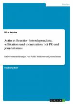 Actio et Reactio - Interdependenz, -effikation und -penetration bei PR und Journalismus / Intersystembeziehungen von Public Relations und Journalismus / Dirk Kuntze / Taschenbuch / 28 S. / Deutsch