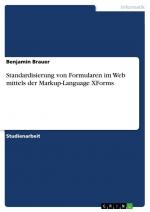 Standardisierung von Formularen im Web mittels der Markup-Language XForms / Benjamin Brauer / Taschenbuch / Paperback / 24 S. / Deutsch / 2010 / GRIN Verlag / EAN 9783640699551