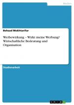 Werbewirkung ¿ Wirkt meine Werbung? Wirtschaftliche Bedeutung und Organisation / Behzad Mokhtarifar / Taschenbuch / Paperback / 32 S. / Deutsch / 2010 / GRIN Verlag / EAN 9783640672080