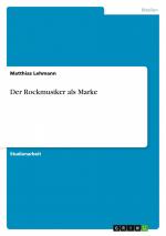 Der Rockmusiker als Marke / Matthias Lehmann / Taschenbuch / Paperback / 40 S. / Deutsch / 2010 / GRIN Verlag / EAN 9783640685448