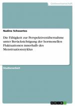 Die Fähigkeit zur Perspektivenübernahme unter Berücksichtigung der hormonellen Fluktuationen innerhalb des Menstruationszyklus / Nadine Schwantes / Taschenbuch / Paperback / 24 S. / Deutsch / 2016