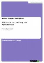 Absorption und Streuung von Alpha-Strahlen / Versuchsprotokoll / Tim Spürkel (u. a.) / Taschenbuch / Paperback / 28 S. / Deutsch / 2016 / GRIN Verlag / EAN 9783668349926