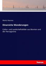 Moritz Hoernes: Dinarsiche Wanderungen /