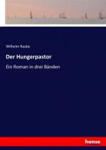 Der Hungerpastor / Ein Roman in drei Bänden / Wilhelm Raabe / Taschenbuch / Paperback / 276 S. / Deutsch / 2017 / hansebooks / EAN 9783744607896