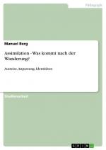 Assimilation - Was kommt nach der Wanderung? / Ausreise, Anpassung, Identitäten / Manuel Berg / Taschenbuch / Paperback / 28 S. / Deutsch / 2010 / GRIN Verlag / EAN 9783640521203