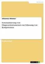 Systematisierung von Diagnoseinstrumenten zur Erfassung von Kompetenzen / Johannes Himmer / Taschenbuch / Paperback / 32 S. / Deutsch / 2009 / GRIN Verlag / EAN 9783640461493