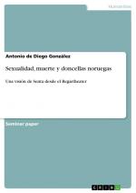 Sexualidad, muerte y doncellas noruegas / Una visión de Senta desde el Regietheater / Antonio De Diego González / Taschenbuch / Paperback / 28 S. / Spanisch / 2009 / GRIN Verlag / EAN 9783640434169