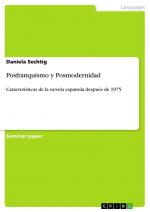 Posfranquismo y Posmodernidad / Características de la novela espanola después de 1975 / Daniela Sechtig / Taschenbuch / Paperback / 24 S. / Spanisch / 2009 / GRIN Verlag / EAN 9783640413058