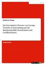 Die Veto-Spieler-Theorie von George Tsebelis in Anwendung auf die Bundesrepublik Deutschland und Großbritannien / Katharina Klinge / Taschenbuch / 32 S. / Deutsch / 2009 / GRIN Verlag