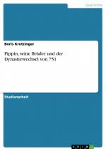 Pippin, seine Brüder und der Dynastiewechsel von 751 / Boris Kretzinger / Taschenbuch / Paperback / 24 S. / Deutsch / 2009 / GRIN Verlag / EAN 9783640396597