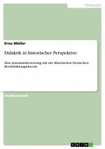 Didaktik in historischer Perspektive: / Eine Auseinandersetzung mit der Klassischen Deutschen Berufsbildungstheorie / Erna Müller / Taschenbuch / Paperback / 32 S. / Deutsch / 2009 / GRIN Verlag