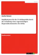 Implikationen für die US-Afrikapolitik durch die Schaffung eines eigenständigen Regionalkommandos für Afrika / Joscha Hansen / Taschenbuch / Paperback / 32 S. / Deutsch / 2009 / GRIN Verlag