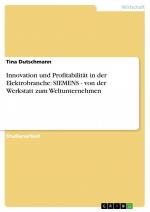 Innovation und Profitabilität in der Elektrobranche: SIEMENS - von der Werkstatt zum Weltunternehmen / Tina Dutschmann / Taschenbuch / Paperback / 28 S. / Deutsch / 2008 / GRIN Verlag