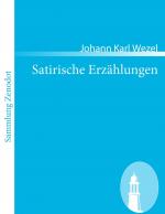 Satirische Erzählungen / Johann Karl Wezel / Taschenbuch / 192 S. / Deutsch / 2008 / Contumax / EAN 9783866404885