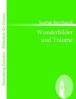 Wunderbilder und Träume / Sophie Bernhardi / Taschenbuch / Sammlung ZenodotBibliothek der Frauen / Paperback / 204 S. / Deutsch / 2008 / Contumax / EAN 9783866404588