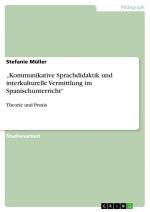 Kommunikative Sprachdidaktik und interkulturelle Vermittlung im Spanischunterricht¿ / Theorie und Praxis / Stefanie Müller / Taschenbuch / Paperback / 24 S. / Deutsch / 2008 / GRIN Verlag