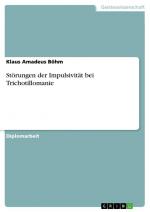 Störungen der Impulsivität bei Trichotillomanie / Klaus Amadeus Böhm / Taschenbuch / Paperback / 128 S. / Deutsch / 2008 / GRIN Verlag / EAN 9783638907729