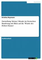 Darstellung 'kleiner' Rituale im Deutschen Bundestag mit Blick auf die 'Würde des Hohen Hauses' / Kristina Reymann / Taschenbuch / Paperback / 32 S. / Deutsch / 2008 / GRIN Verlag / EAN 9783638925778