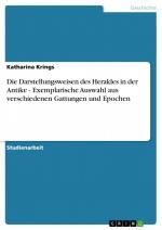 Die Darstellungsweisen des Herakles in der Antike - Exemplarische Auswahl aus verschiedenen Gattungen und Epochen / Katharina Krings / Taschenbuch / Paperback / 24 S. / Deutsch / 2007 / GRIN Verlag