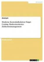 Moderne Kostenkalkulation: Target Costing. Marktorientiertes Zielkostenmanagement / Anonym / Taschenbuch / 36 S. / Deutsch / 2007 / GRIN Verlag / EAN 9783638692281